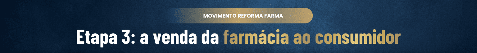 Etapa 3: como a farmácia vende para o consumidor e como ela depende do distribuidor
