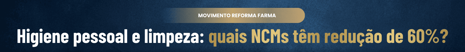 Produtos de higiene pessoal e limpeza: quais NCMs têm redução de 60%?