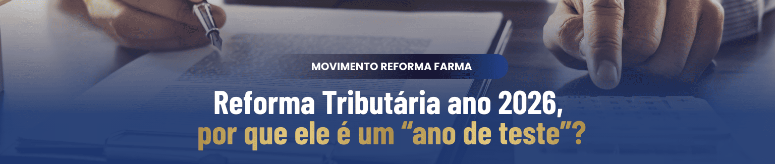 Reforma Tributária ano 2026 (e por que ele é um “ano de teste”)?