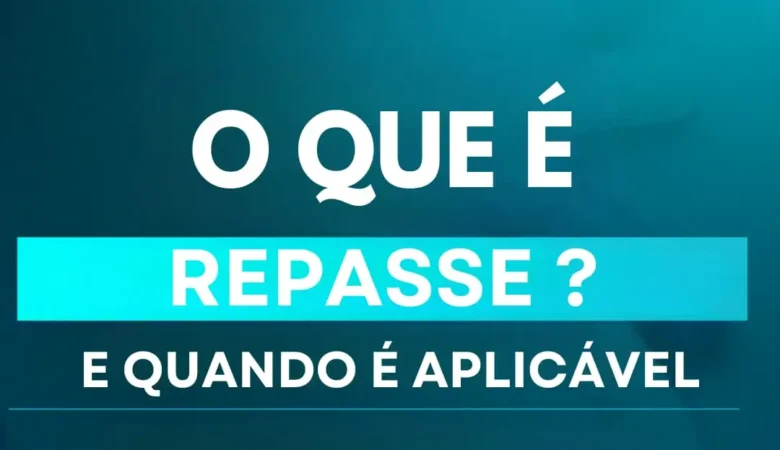 O que é Repasse e quando é aplicável?