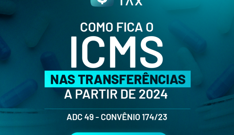 ICMS em Transferências: ADC 49 e Convênio 174/23 – O que esperar em 2024?
