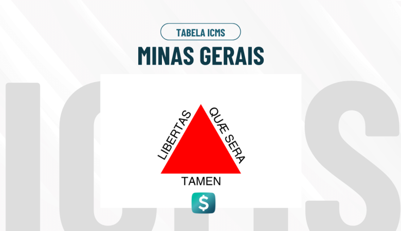 Tabela de ICMS Minas Gerais Atualizada: Alíquotas e Regras