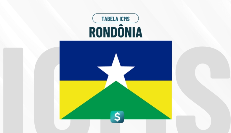 Tabela de ICMS Rondônia Atualizada: Alíquotas e Regras