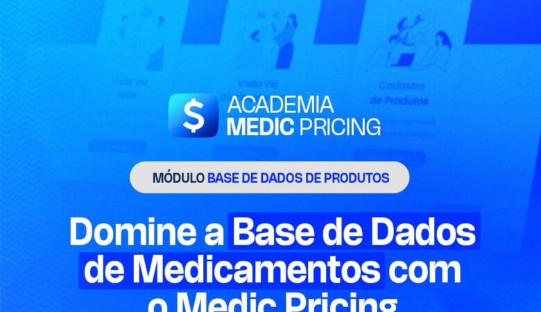 Domine a Base de Dados de Medicamentos com o Medic Pricing