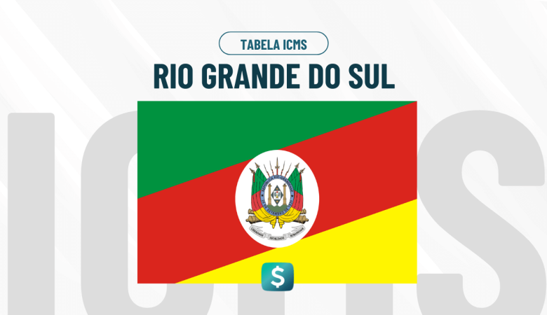 Tabela de ICMS Rio Grande do Sul Atualizada: Alíquotas e Regras