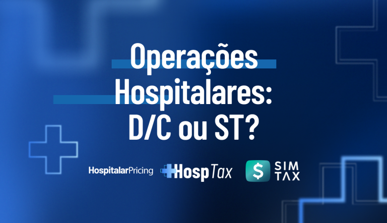 Operações Hospitalares: ICMS D/C ou ST?