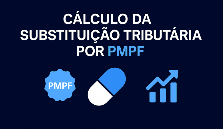 Substituição Tributária (ST) por PMPF