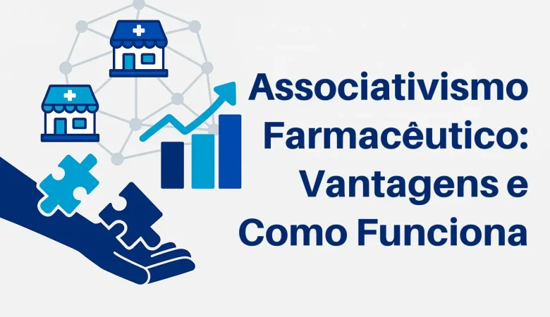Associativismo Farmacêutico: Vantagens e Como Funciona