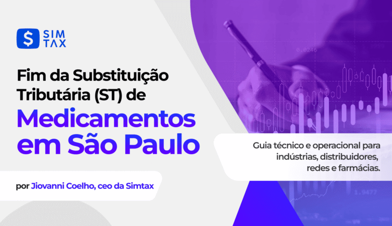 Fim da Substituição Tributária (ST) de Medicamentos em São Paulo