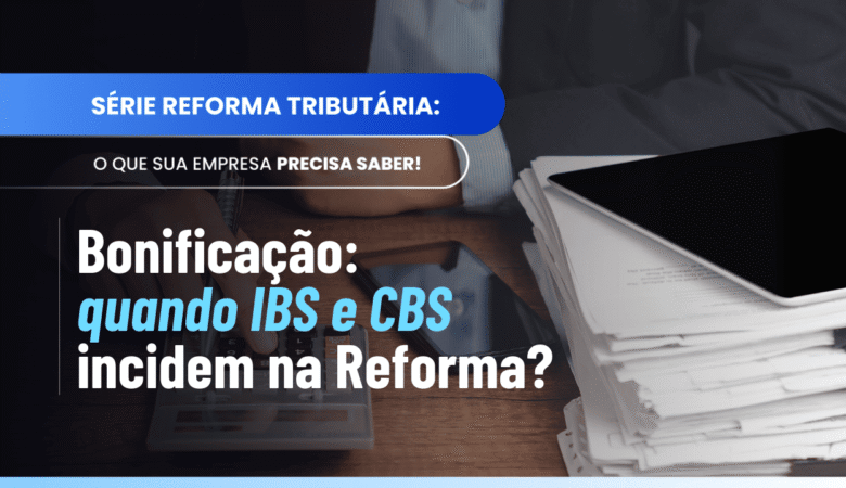 Bonificação IBS CBS: regras da LC 214/2025 aplicadas ao setor farma