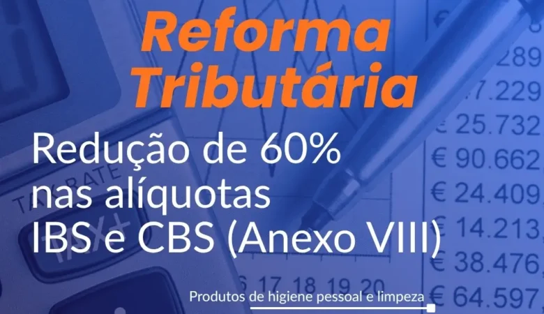 Redução de 60% na Reforma Tributária: Entenda o Anexo VIII