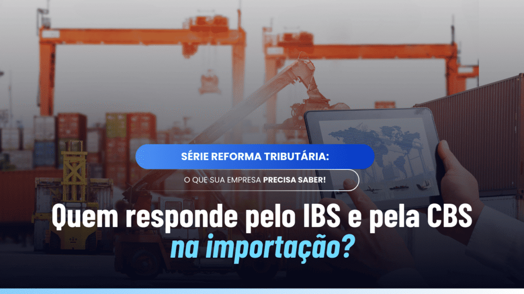 Contribuinte do IBS e da CBS na importação