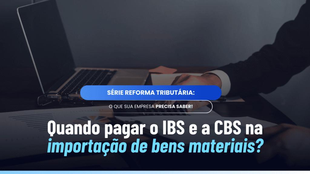 Pagamento do IBS e da CBS na importação