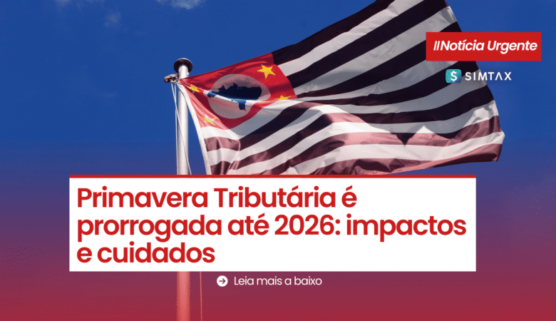 Primavera Tributária é prorrogada até 2026 em São Paulo