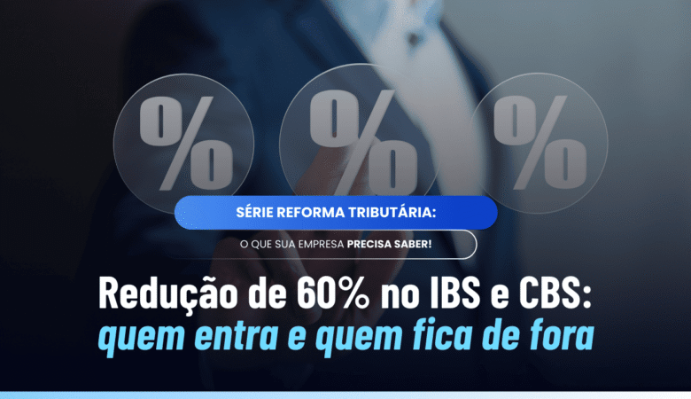 Redução 60% medicamentos IBS CBS: quem entra e quem fica fora