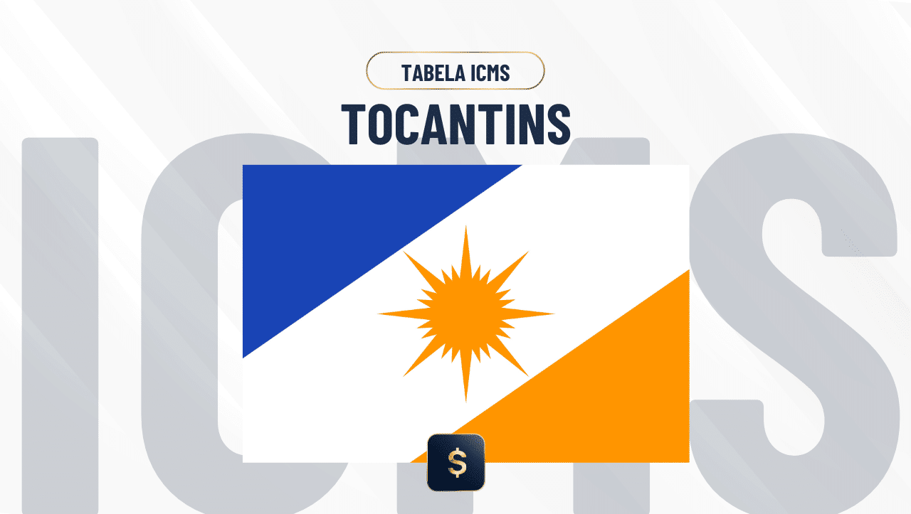 Tabela de ICMS Tocantins 2026: Alíquotas e Regras