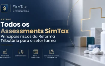Mapa de Riscos da Reforma Tributária no Setor Farmacêutico