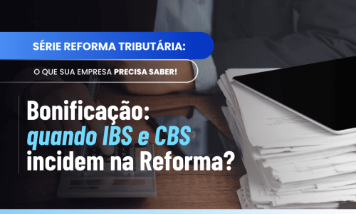 Bonificação IBS CBS: regras da LC 214/2025 aplicadas ao setor farma