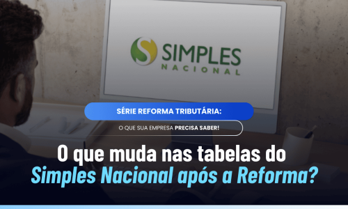 Novos Anexos do Simples Nacional: entenda o impacto do Art. 519