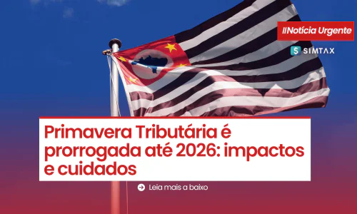 Primavera Tributária é prorrogada até 2026 em São Paulo