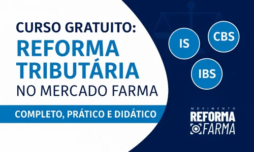 Curso Reforma Tributária no Mercado Farmacêutico